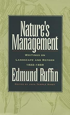 natures management writings on landscape and reform 1822 1859 1st edition edmund ruffin ,jack temple kirby