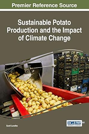 sustainable potato production and the impact of climate change 1st edition sunil londhe 1522517154,