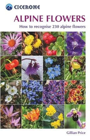 alpine flowers how to recognize over 200 alpine flowers 1st edition gillian price 1852845651, 978-1852845650