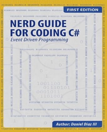 nerd guide for coding c# event driven programming 1st edition daniel diaz iii 0988717646, 978-0988717640