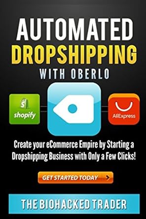 automated dropshipping with oberlo dropshipping made easy create your ecommerce empire by starting a