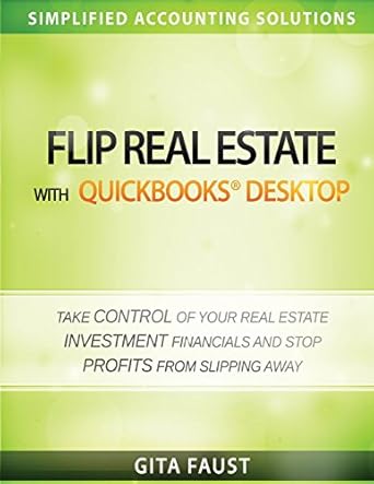 flip real estate with quickbooks desktop 1st edition gita faust 0996494006, 978-0996494007