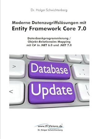moderne datenzugriffslosungen mit entity framework core 7 0 datenbankprogrammierung / objekt relationales
