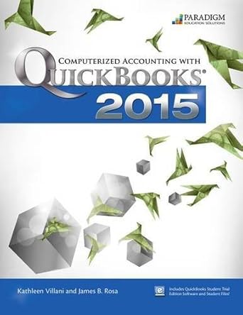 computerized acct w/quickbks 2015 text 1st edition james b rosa kathleen villani 076386501x, 978-0763865016