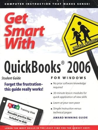 get smart with quickbooks 2006 for windows 1st edition inc technical learning resources ,kathryn l hogan