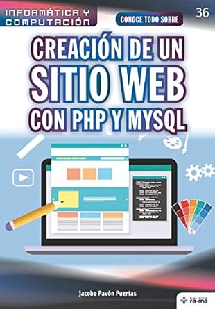 conoce todo sobre creacion de un sitio web con php y mysql 1st edition jacobo pavon puertas 1681657422,