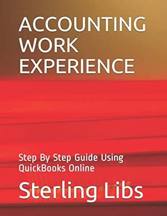 accounting work experience step by step guide using quickbooks online 1st edition sterling libs fcca