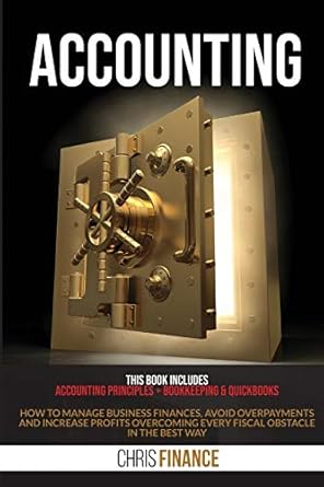accounting this book includes accounting principles + bookkeeping and quickbooks how to manage business