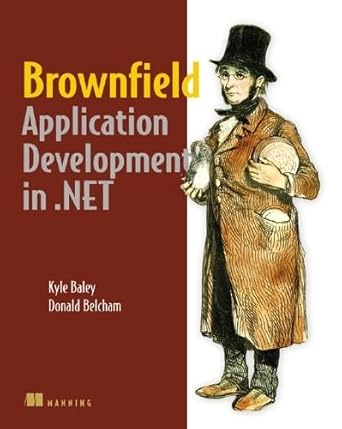 brownfield application development in net 1st edition kyle baley ,donald belcham ,david laribee 1933988711,