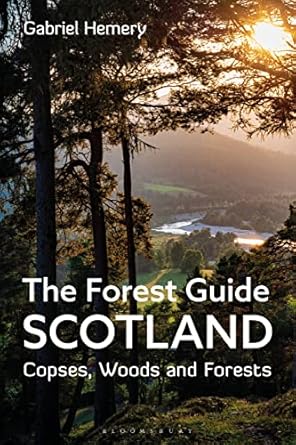 the forest guide scotland copses woods and forests of scotland 1st edition gabriel hemery 1472994647,