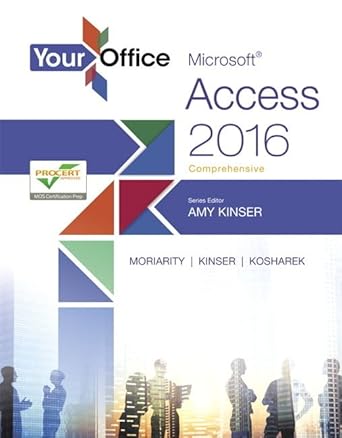 your office microsoft access 2016 comprehensive 1st edition amy kinser ,brant moriarity ,eric kinser ,diane
