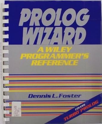 prolog wizard a wiley programmers reference 1st edition dennis l foster 0471853488, 978-0471853480
