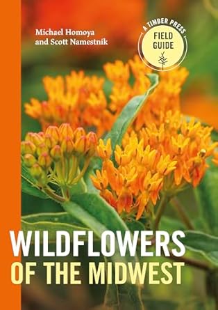 wildflowers of the midwest 1st edition michael homoya ,scott namestnik 1604699078, 978-1604699074