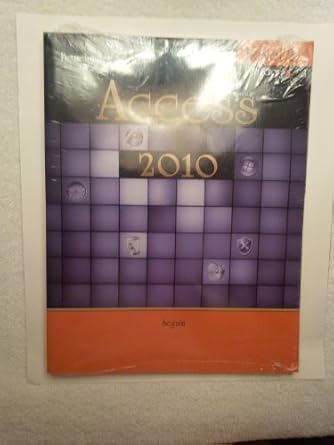 microsoft access 2010 1st edition denise seguin 0763843075, 978-0763843076