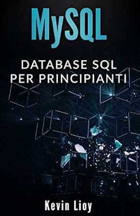 mysql database sql per principianti 1st edition kevin lioy 1095366106, 978-1095366103