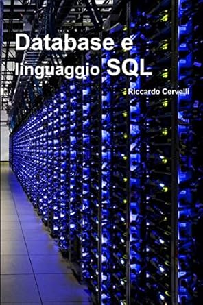 database e linguaggio sql 1st edition riccardo cervelli 1291502718, 978-1291502718