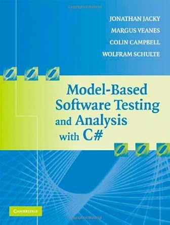 model based software testing and analysis with c# 1st edition jonathan jacky ,margus veanes ,colin campbell
