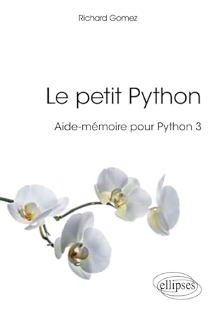 le petit python aide memoire pour python 3 1st edition m richard gomez 2340017866, 978-2340017863