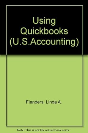 using quickbooks 1st edition linda a flanders 1565290496, 978-1565290495
