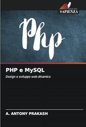 php e mysql design e sviluppo web dinamico 1st edition a antony prakash 6207371267, 978-6207371266