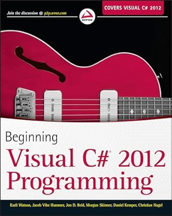 beginning visual c# 2012 programming 1st edition karli watson ,jacob vibe hammer ,jon d reid ,morgan skinner