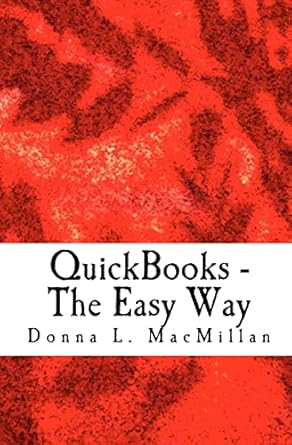 quickbooks the easy way setting up quickbooks right 1st edition donna l macmillan 1441434402, 978-1441434401