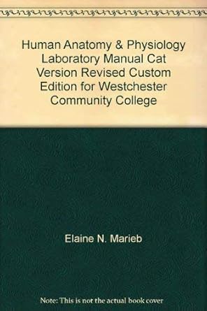 human anatomy and physiology laboratory manual cat version revised   for westchester community college 1st