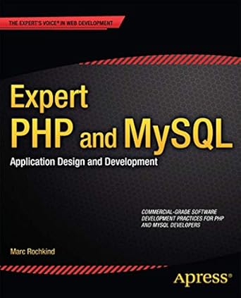 expert php and mysql application design and development 1st edition marc rochkind 1430260076, 978-1430260073