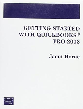 getting started with quickbooks pro 2003 1st edition janet horne 0131436228, 978-0131436220