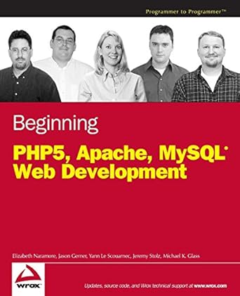 beginning php5 apache and mysql web development 1st edition elizabeth naramore ,jason gerner ,yann le