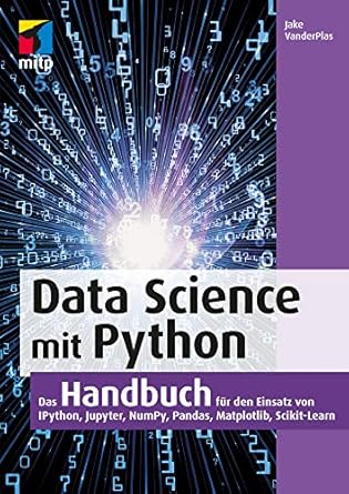 data science mit python das handbuch fur den einsatz von ipython jupyter numpy pandas matplotlib und scikit