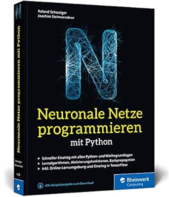neuronale netze programmieren mit python schritt fur schritt eigene neuronale netze programmieren inkl
