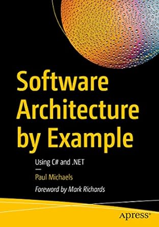 software architecture by example using c# and net 1st edition paul michaels 1484279891, 978-1484279892