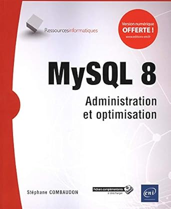 mysql 8 administration et optimisation 1st edition stephane combaudon 2409017118, 978-2409017117