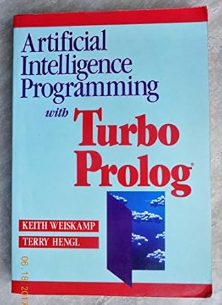 exploring artificial intelligence with turbo prolog 1st edition keith weiskamp ,terry hengl ,ron pronk