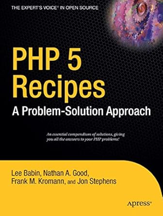 php 5 recipes a problem solution approach 1st edition frank m kromann ,jon stephens ,nathan a good ,lee babin