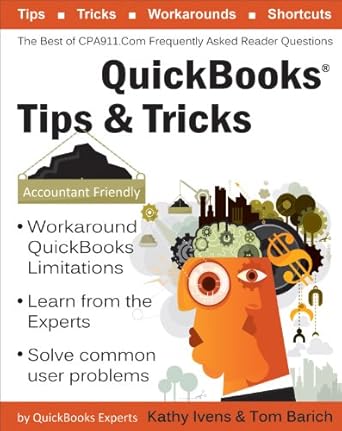 quickbooks tips and tricks the best of cpa911 com frequently asked reader questions 1st edition tom barich