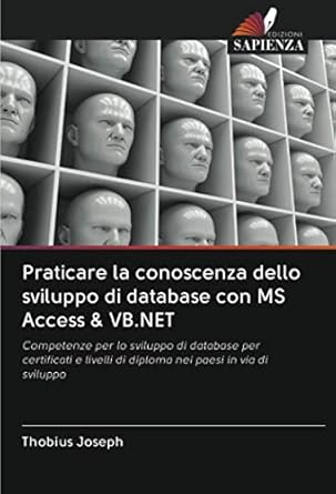 praticare la conoscenza dello sviluppo di database con ms access and vb net competenze per lo sviluppo di