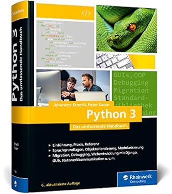 python 3 das umfassende handbuch uber 1 000 seiten sprachgrundlagen objektorientierte programmierung und