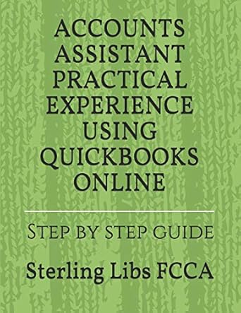 accounts assistant practical experience using quickbooks online step by step guide 1st edition sterling libs