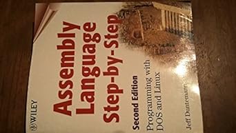 assembly language step by step programming with dos and linux 1st edition jeff duntemann 0471375233,