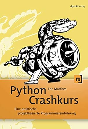 python crashkurs eine praktische projektbasierte programmiereinfuhrung 1st edition eric matthes 3864904447,