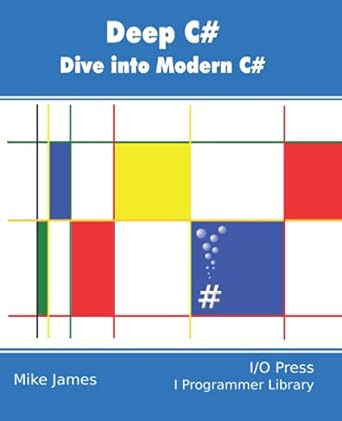 deep c# dive into modern c# 1st edition mike james 1871962714, 978-1871962710