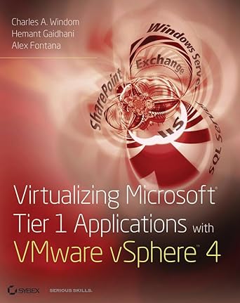 virtualizing microsoft tier 1 applications with vmware vsphere 4 1st edition charles a windom ,hemant