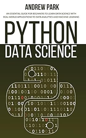 python data science an essential guide for beginners to learn data science with real world applications to