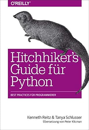 hitchhikers guide fur python best practices fur programmierer 1st edition kenneth reitz ,tanya schlusser