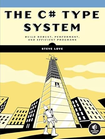 the c# type system 1st edition steve love 1718501587, 978-1718501584