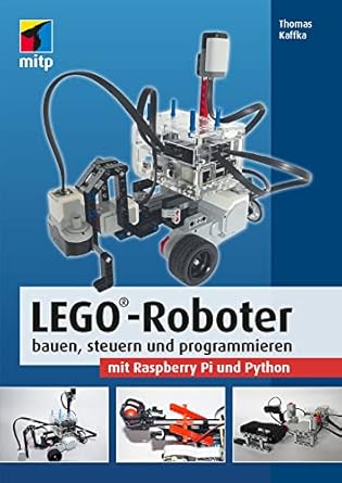 lego roboter bauen steuern und programmieren mit raspberry pi und python 1st edition thomas kaffka