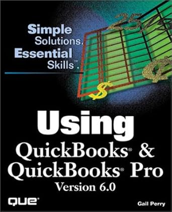 using quickbooks and quickbooks pro version 6 0 1st edition gail a perry 0789716607, 978-0789716606