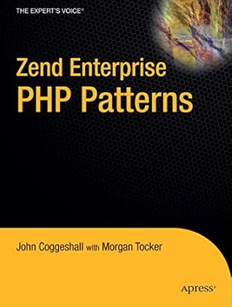 zend enterprise php patterns 1st edition john coggeshall ,morgan tocker 1430219742, 978-1430219743